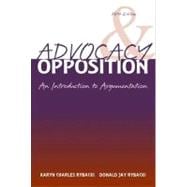 Advocacy and Opposition : An Introduction to Argumentation
