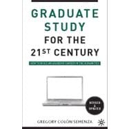 Graduate Study for the Twenty-First Century How to Build an Academic Career in the Humanities,9780230100336