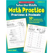 Solve-the-Riddle Math Practice: Fractions & Decimals 50+ Reproducible Activity Sheets That Help Students Master Fraction & Decimal Skills