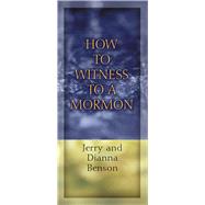 How to Witness to a Mormon