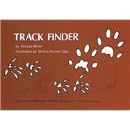 Track Finder A Guide to Mammal Tracks of Eastern North America