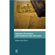 America's Encounters with Southeast Asia, 1800-1900