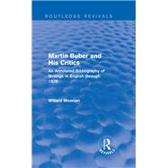Martin Buber and His Critics (Routledge Revivals): An Annotated Bibliography of Writings in English through 1978