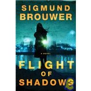 Flight of Shadows A Novel