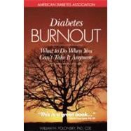 Diabetes Burnout What to Do When You Can't Take It Anymore,9781580400336