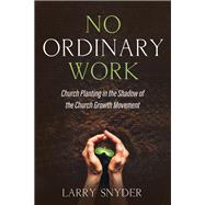 No Ordinary Work