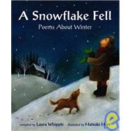 A Snowflake Fell: Poems About Winter