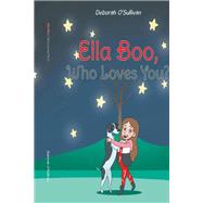 Ella Boo, Who Loves You?