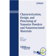Characterization, Design, and Processing of Nanosize Powders and Nanostructured Materials