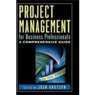 Project Management for Business Professionals : A Comprehensive Guide