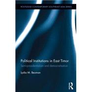 Political Institutions in East Timor: Semi-Presidentialism and Democratisation