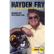 Hayden Fry : A High Porch Picnic