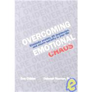 Overcoming Emotional Chaos : Eliminate Anxiety, Lift Depression, and Create Security in Your Life