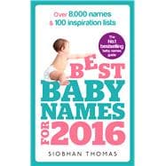 Best Baby Names for 2016 Over 8,000 Names & 100 Inspiration Lists