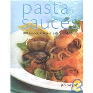 One Hundred Pasta Sauces, Salads & Soups