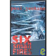 Six Small Fires