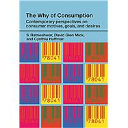 The Why of Consumption: Contemporary Perspectives on Consumer Motives, Goals and Desires