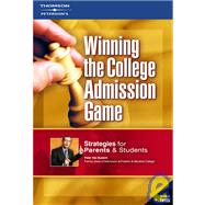 Winning the College Admission Game : Strategies for Parents and Students