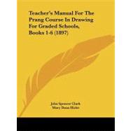 Teacher's Manual for the Prang Course in Drawing for Graded Schools, Books 1-6