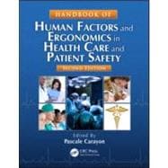 Handbook of Human Factors and Ergonomics in Health Care and Patient Safety, Second Edition