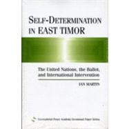Self-determination in East Timor: The United Nations, the Ballot and International Intervention