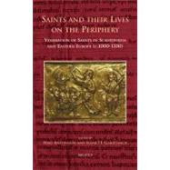 Saints and Their Lives on the Periphery