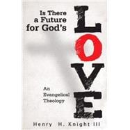 Is There a Future for God's Love?: An Evangelical Theology