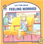 Let's Talk about Feeling Worried : A Personal Feelings Book