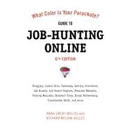What Color Is Your Parachute? Guide to Job-Hunting Online, Sixth Edition Blogging, Career Sites, Gateways, Getting Interviews, Job Boards, Job Search Engines, Personal Websites, Posting Resumes, Research Sites, Social Networking