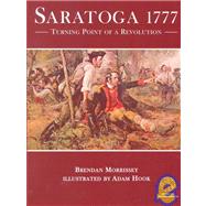 Saratoga 1777 Turning Point of a Revolution