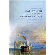 Capitalism Before Corporations The morality of business associations and the roots of commercial equity and law