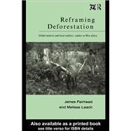 Reframing Deforestation: Global Analyses and Local Realities : Studies in West Africa