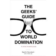 The Geeks' Guide to World Domination Be Afraid, Beautiful People