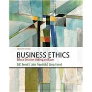 Business Ethics: Ethical Decision Making & Cases