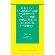 Machine Learning and Statistical Modeling Approaches to Image Retrieval