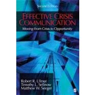 Effective Crisis Communication : Moving from Crisis to Opportunity