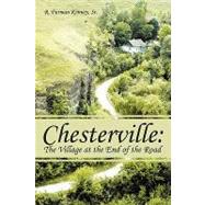 Chesterville : The Village at the End of the Road
