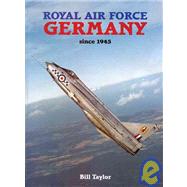 Royal Air Force Germany Since 1945