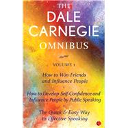 THE DALE CARNEGIE OMNIBUS VOLUME 1: How to Win Friends and Influence People