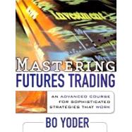 Mastering Futures Trading