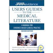 Users' Guides to the Medical Literature: A Manual for Evidence-Based Clinical Practice, Second Edition