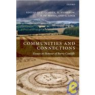 Communities and Connections Essays in Honour of Barry Cunliffe