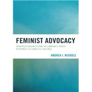 Feminist Advocacy Gendered Organizations in Community-Based Responses to Domestic Violence