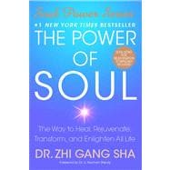 The Power of Soul The Way to Heal, Rejuvenate, Transform, and Enlighten All Life