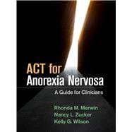 ACT for Anorexia Nervosa A Guide for Clinicians,9781462540341
