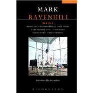 Ravenhill Plays: 3 Shoot/Get Treasure/Repeat; Over There; A Life in Three Acts; Ten Plagues; Ghost Story; The Experiment