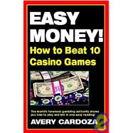 Easy Money! : How to Beat 10 Casino Games
