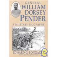 William Dorsey Pender : Lee's Favorite Brigade Commander