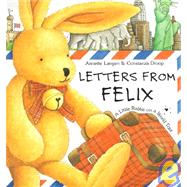 Letters from Felix : A Little Rabbit on a World Tour