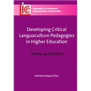 Developing Critical Languaculture Pedagogies in Higher Education Theory and Practice